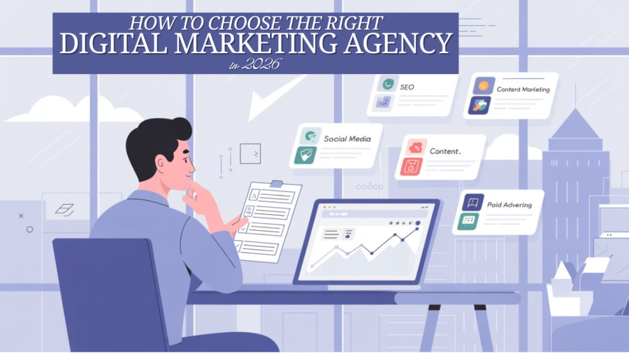 How to choose the right digital marketing agency in 2026 for business growth